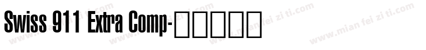 Swiss 911 Extra Comp字体转换